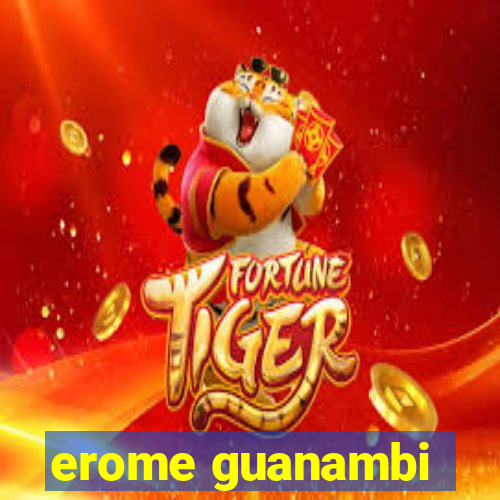 erome guanambi